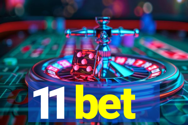 11 bet